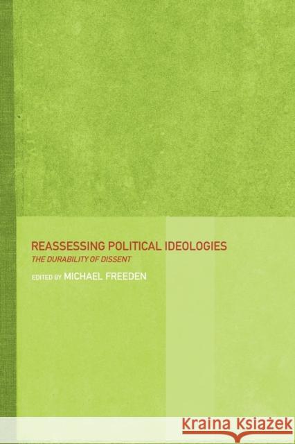 Reassessing Political Ideologies: The Durability of Dissent Freeden, Michael 9780415255721 Routledge - książka