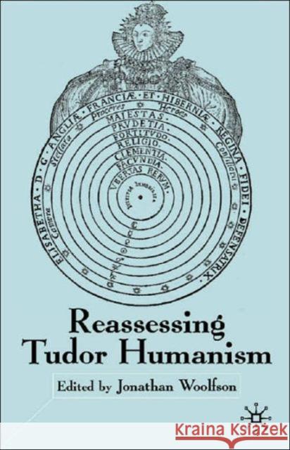 Reassessing Tudor Humanism J. Woolfson 9780333971444 Palgrave MacMillan - książka