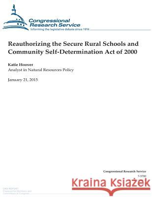 Reauthorizing the Secure Rural Schools and Community Self-Determination Act of 2000 Congressional Research Service 9781507735565 Createspace - książka