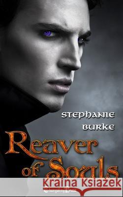 Reaver of Souls Stephanie Burke 9781605218465 Changeling Press LLC - książka