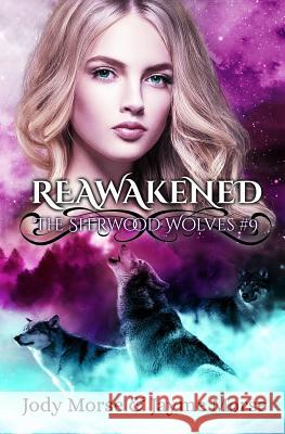 Reawakened (the Sherwood Wolves #9) Jayme Morse Jody Morse 9781726767682 Independently Published - książka