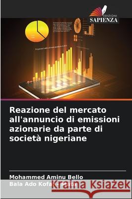 Reazione del mercato all'annuncio di emissioni azionarie da parte di società nigeriane Bello, Mohammed Aminu, Kofar - Mata, Bala Ado 9786209371820 Edizioni Sapienza - książka