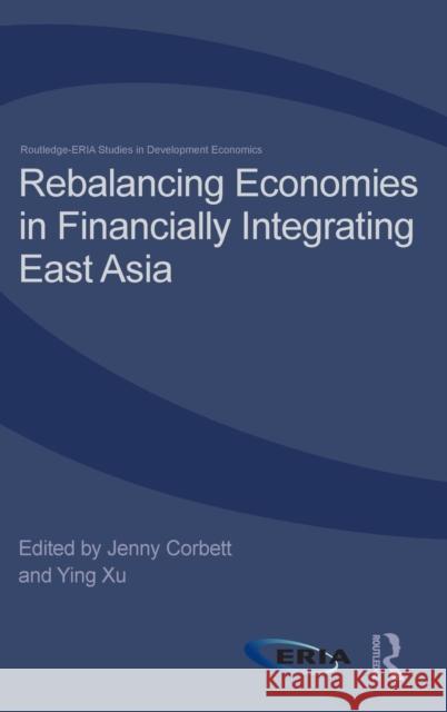 Rebalancing Economies in Financially Integrating East Asia Jenny Corbett Xu Ying 9780415859363 Routledge - książka