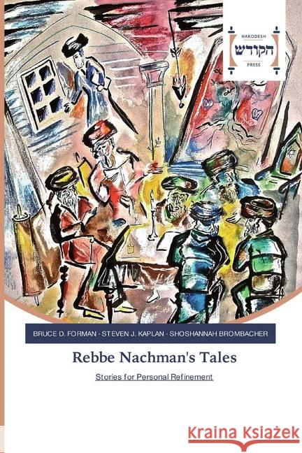 Rebbe Nachman's Tales : Stories for Personal Refinement Forman, Bruce D.; Kaplan, Steven J.; Brombacher, Shoshannah 9783639795301 Hakodesh Press - książka