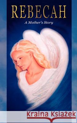 Rebecah, a Mother's Story Jill Taylor 9781844012565 New Generation Publishing - książka