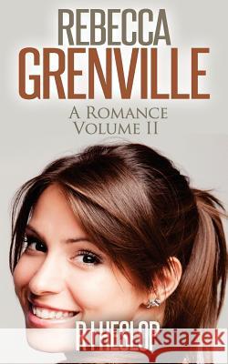 Rebecca Grenville: A Romance Volume II R. I. Heslop 9781505433685 Createspace - książka