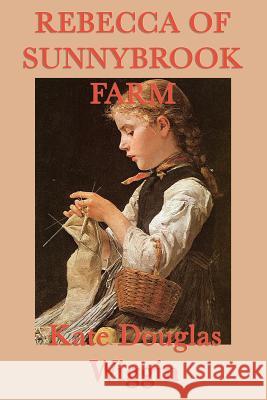 Rebecca of Sunnybrook Farm Kate Douglas Wiggin   9781617205118 Wilder Publications, Limited - książka