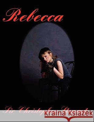 Rebecca: Rebecca de Mornay Stewart, Christopher 9781425919801 Authorhouse - książka