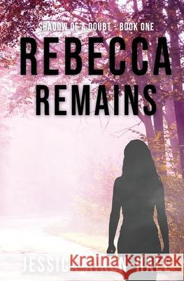 Rebecca Remains Jessica Aiken-Hall 9780999365694 Moonlit Madness Press - książka