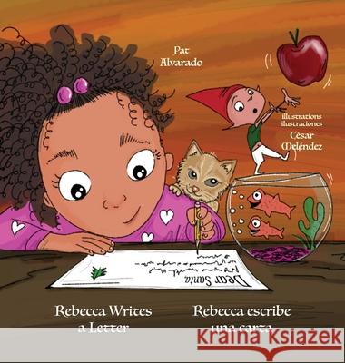Rebecca Writes a Letter * Rebecca escribe una carta Pat Alvarado Cesar Melendez 9789962570462 Piggy Press Books - książka