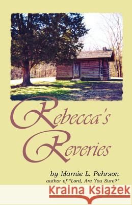 Rebecca's Reveries Marnie L. Pehrson 9780972975025 C.E.S Business Consultants - książka