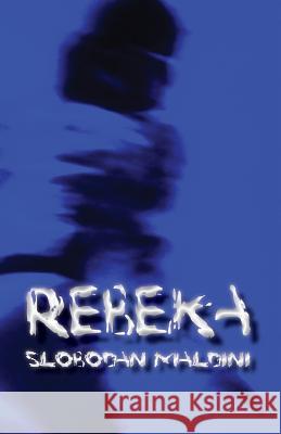 Rebeka Slobodan Maldini 9781499777918 Createspace - książka