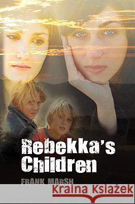 Rebekka's Children Frank Marsh 9781606935330 Strategic Book Publishing - książka
