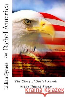 Rebel America: : The Story of Social Revolt in the United States Clement, Travers 9781453805541 Createspace - książka