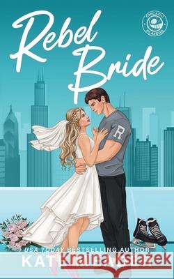 Rebel Bride Kate Meader 9781954107731 Kate Meader LLC - książka
