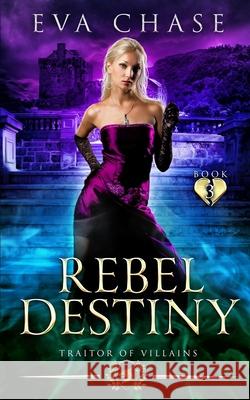 Rebel Destiny Eva Chase 9781990338212 Ink Spark Press - książka