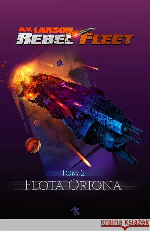 Rebel Fleet T.2 Flota Oriona Larson B.V. 9788365661906 Drageus - książka
