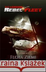 Rebel Fleet T.4 Flota Ziemi B.V. Larson 9788366375116 Drageus - książka