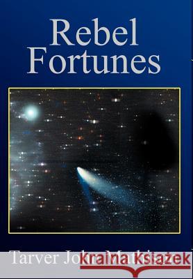 Rebel Fortunes Tarver John Mathison 9780595651580 Writers Club Press - książka