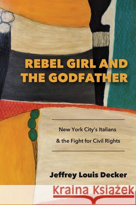 Rebel Girl and the Godfather Jeffrey Louis (UCLA) Decker 9798855803433 State University of New York Press - książka