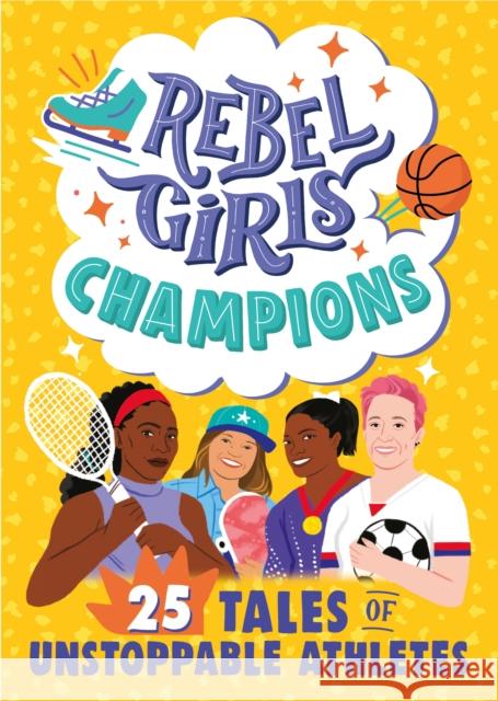 Rebel Girls Champions: 25 Tales of Unstoppable Athletes Rebel Girls 9781953424082 Rebel Girls Inc - książka