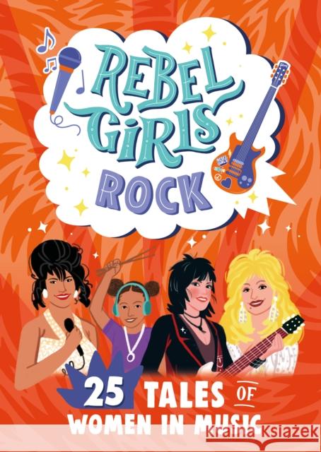 Rebel Girls Rock: 25 Tales of Women in Music Rebel Girls                              Joan Jett 9781953424440 Rebel Girls - książka