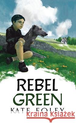 Rebel Green Kate Foley   9781913224325 Pippa Jeffcock - książka