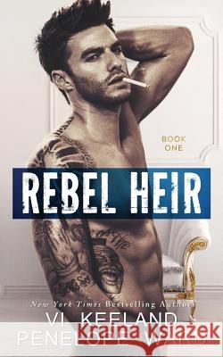 Rebel Heir: Book One Vi Keeland Penelope Ward 9781942215769 VI Keeland - książka