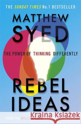 Rebel Ideas: The Power of Thinking Differently Matthew Syed 9781529348408 John Murray Press - książka