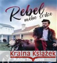 Rebel mého srdce Adéla Trechová 9788075466525 Fortuna Libri - książka