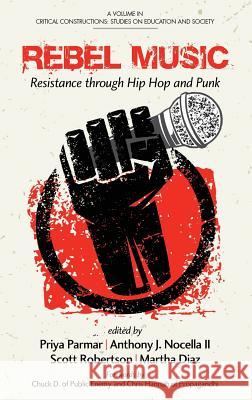 Rebel Music: Resistance through Hip Hop and Punk (HC) Parmar, Priya 9781623969103 Information Age Publishing - książka