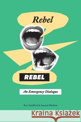 Rebel, Rebel, an Emergency Dialogue Roc Sandford Susana Medina 9781906180317 Gometra - książka