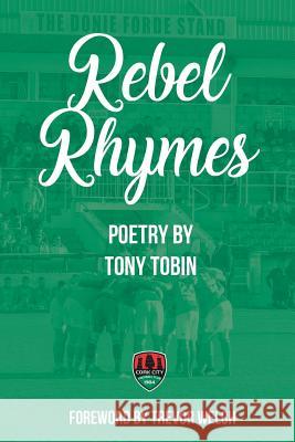 Rebel Rhymes: Poetry by Cork City FC Supporter Tony Tobin Trevor Welch Declan Carey Shane O'Connor 9781790743421 Independently Published - książka