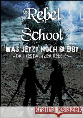 Rebel School: Was Jetzt Noch Bleibt Janina Nilges 9783756800322 Books on Demand - książka