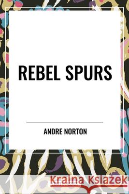 Rebel Spurs Andre Norton 9798880910571 Sta - książka