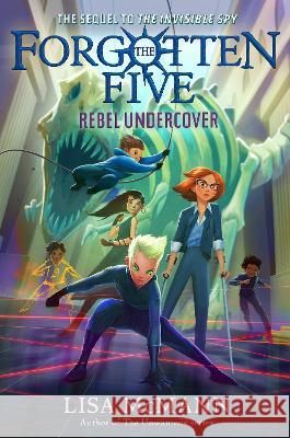 Rebel Undercover (the Forgotten Five, Book 3) Lisa McMann 9780593615805 G.P. Putnam's Sons Books for Young Readers - książka