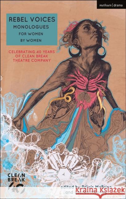 Rebel Voices: Monologues for Women by Women: Celebrating 40 Years of Clean Break Theatre Company Roisin McBrinn Lauren Mooney Alice Birch 9781350097506 Bloomsbury Publishing PLC - książka