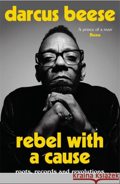 Rebel With a Cause: Roots, Records and Revolutions Darcus Beese 9781788706124 Bonnier Books Ltd - książka