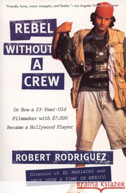 Rebel without a Crew Robert Rodriguez 9780452271876 Plume Books - książka