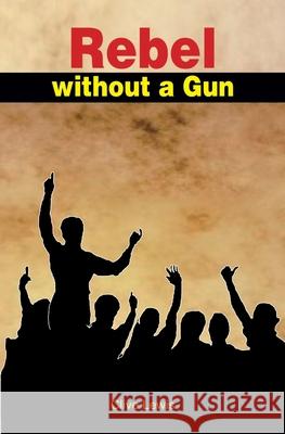 Rebel Without a Gun Clive Lewis   9789970250172 Fountain Publishers - książka