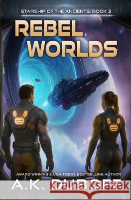 Rebel Worlds (Starship of the Ancients Book 3) A. K. DuBoff 9781965614105 Epic Realms Press - książka