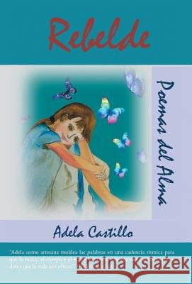 Rebelde Adela Castillo 9781463380304 Palibrio - książka