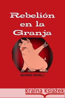 Rebelion En La Granja George Orwell 9781365425806 Lulu.com - książka