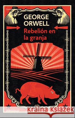 Rebelión En La Granja / Animal Farm Orwell, George 9788499890951 Debolsillo - książka