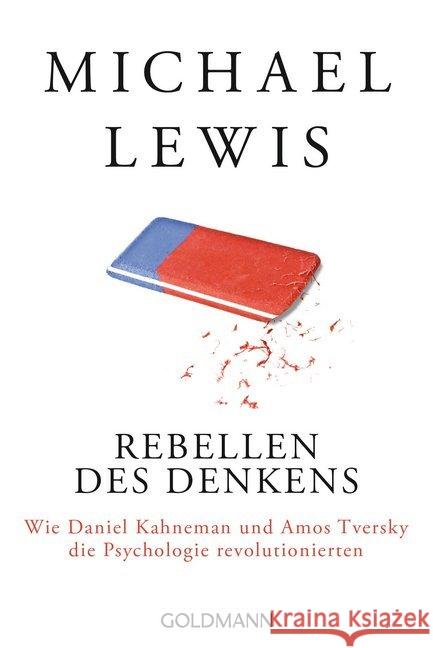 Rebellen des Denkens : Wie Daniel Kahneman und Amos Tversky die Psychologie revolutionierten Lewis, Michael 9783442159321 Goldmann - książka