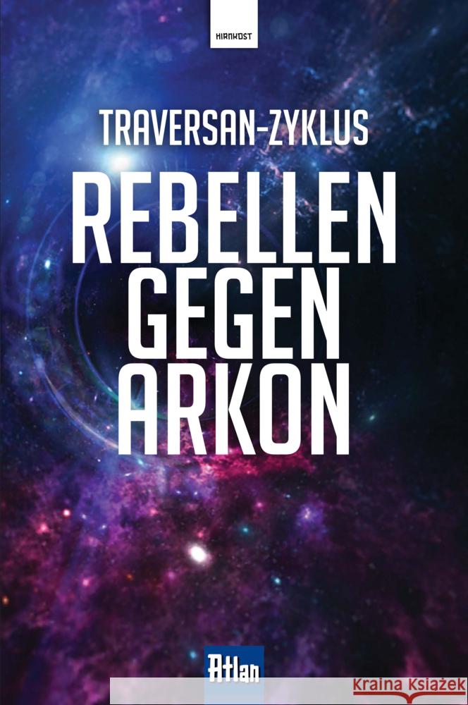 Rebellen gegen Arkon Feldhoff, Robert, Haensel, Hubert, Terrid, Peter 9783948675257 Hirnkost - książka