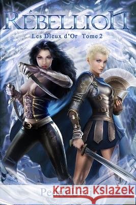 Rebellion: (Le Secret des Dieux D'Or Tome 2) Jessica Lecerf Pedro Urvi  9798852745101 Independently Published - książka