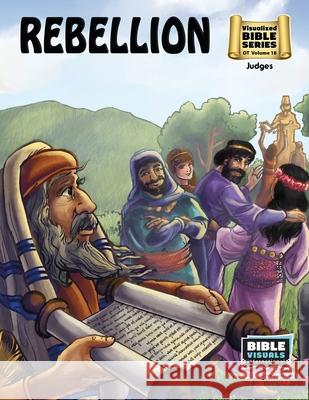 Rebellion: Old Testament Volume 18: Judges Bible Visuals International Arlene Piepgrass 9781641040204 Bible Visuals International, Incorporated - książka