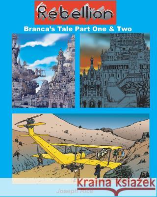 Rebellion: parts 1 and 2: Branca's tale Rice, Joe 9781983679438 Createspace Independent Publishing Platform - książka