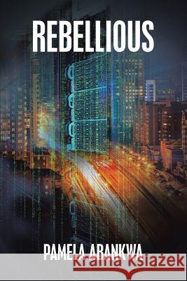 Rebellious Pamela Abankwa 9781524677404 Authorhouse - książka
